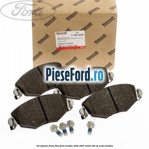 Set placute frana fata Ford Mondeo 2000-2007 ST220 226 cp MEBA benzina