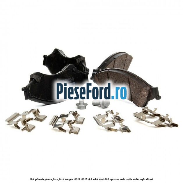 Set placute frana fata Ford Ranger 2012-2015 3.2 TDCi 4x4 200 cp ENSA, SA2R, SA2S, SA2W, SAFA diesel