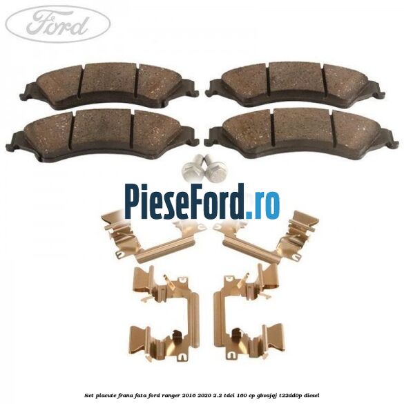 Set placute frana fata Ford Ranger 2016-2020 2.2 TDCi 160 cp GBVAJQJ, T22DD0P diesel