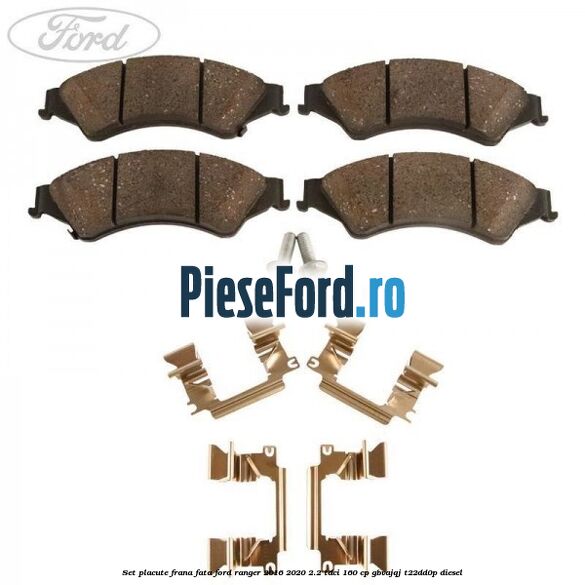 Set placute frana fata Ford Ranger 2016-2020 2.2 TDCi 160 cp GBVAJQJ, T22DD0P diesel