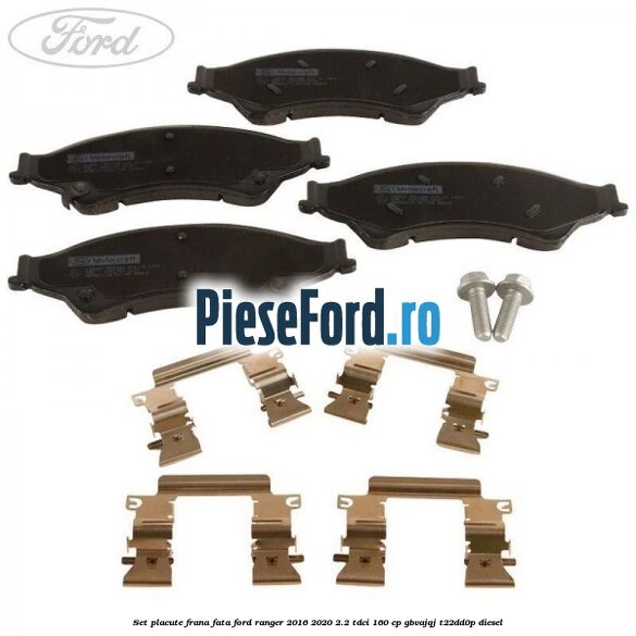 Set placute frana fata Ford Ranger 2016-2020 2.2 TDCi 160 cp GBVAJQJ, T22DD0P diesel