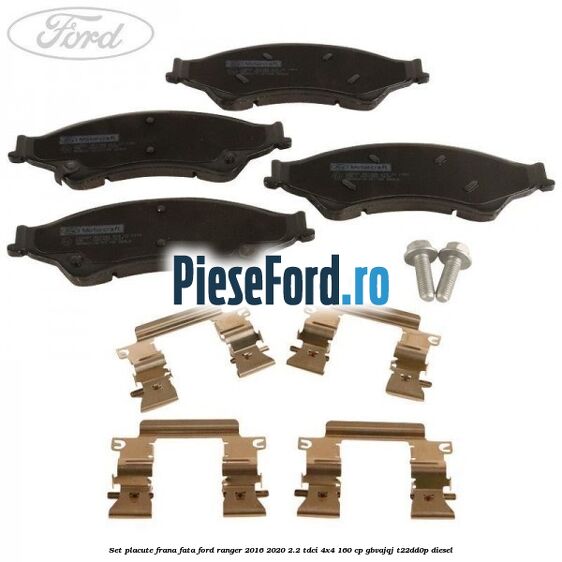 Set placute frana fata Ford Ranger 2016-2020 2.2 TDCi 4x4 160 cp GBVAJQJ, T22DD0P diesel