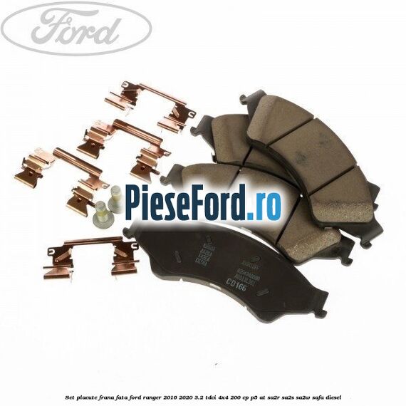 Set placute frana fata Ford Ranger 2016-2020 3.2 TDCi 4x4 200 cp P5-AT, SA2R, SA2S, SA2W, SAFA diesel