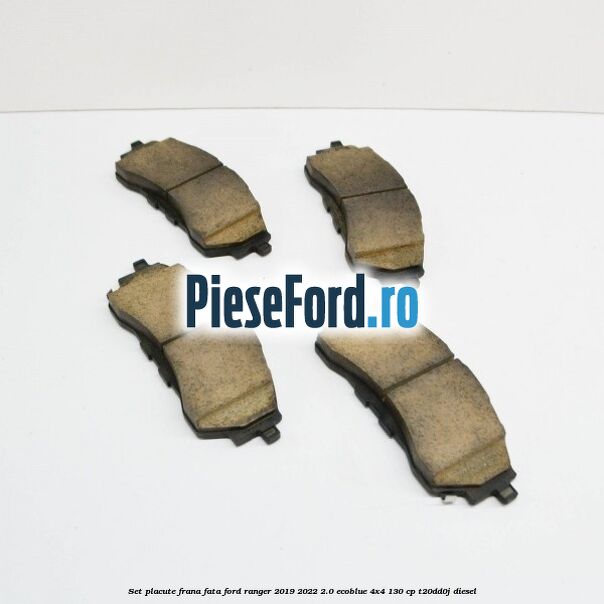 Set placute frana fata Ford Ranger 2019-2022 2.0 EcoBlue 4x4 130 cp T20DD0J diesel