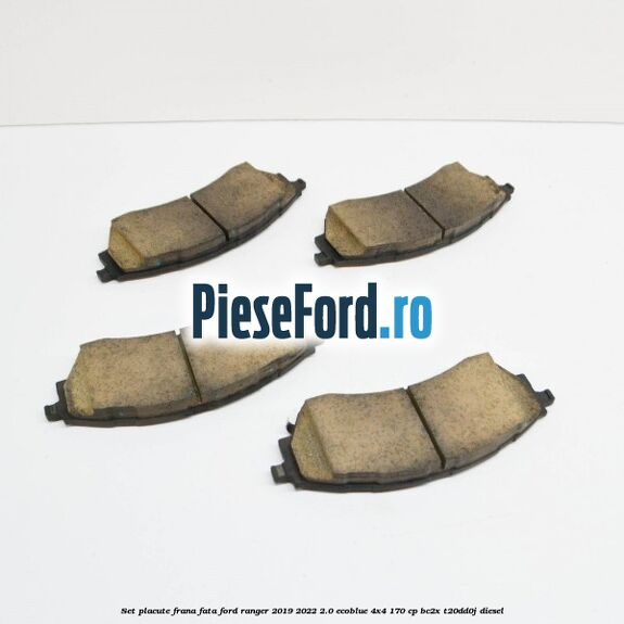 Set placute frana fata Ford Ranger 2019-2022 2.0 EcoBlue 4x4 170 cp Set placute frana fata Ford Ranger 2019-2022 2.0 EcoBlue 4x4 170 cp BC2X, T20DD0J diesel