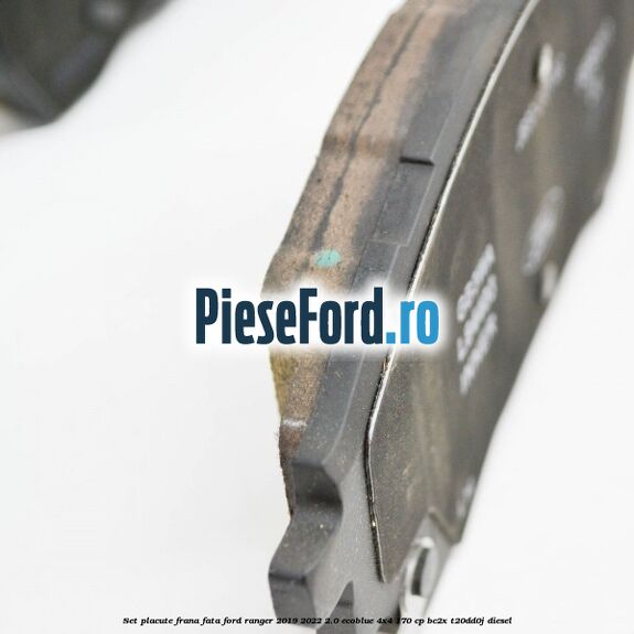 Set placute frana fata Ford Ranger 2019-2022 2.0 EcoBlue 4x4 170 cp Set placute frana fata Ford Ranger 2019-2022 2.0 EcoBlue 4x4 170 cp BC2X, T20DD0J diesel