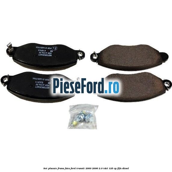 Set placute frana fata Ford Transit 2000-2006 2.0 TDCi 125 cp FIFA diesel