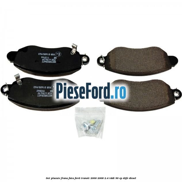 Set placute frana fata Ford Transit 2000-2006 2.4 TDdi 90 cp D2FE diesel