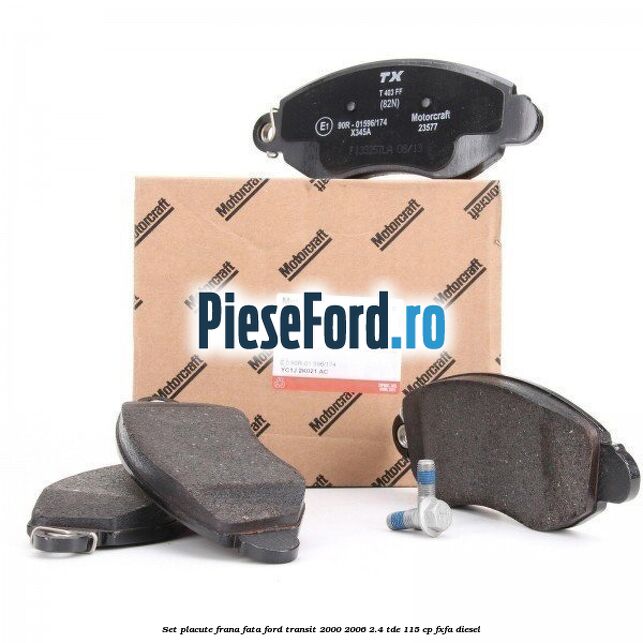 Set placute frana fata Ford Transit 2000-2006 2.4 TDE 115 cp