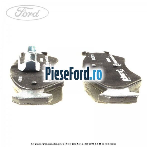 Set placute frana fata lungime 140 mm Ford Fiesta 1989-1996 1.0 45 cp Set placute frana fata lungime 140 mm Ford Fiesta 1989-1996 1.0 45 cp TLB benzina