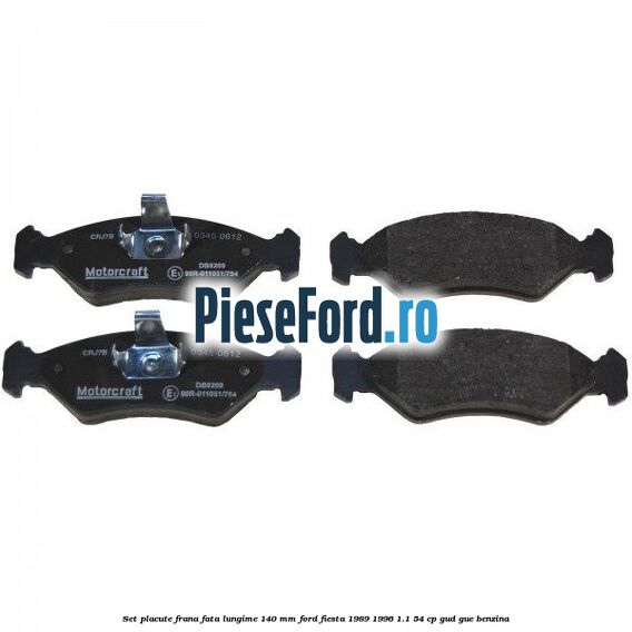 Set placute frana fata lungime 140 mm Ford Fiesta 1989-1996 1.1 54 cp Set placute frana fata lungime 140 mm Ford Fiesta 1989-1996 1.1 54 cp GUD, GUE benzina