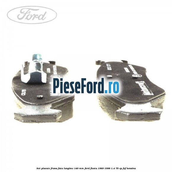 Set placute frana fata lungime 140 mm Ford Fiesta 1989-1996 1.4 75 cp FUF benzina