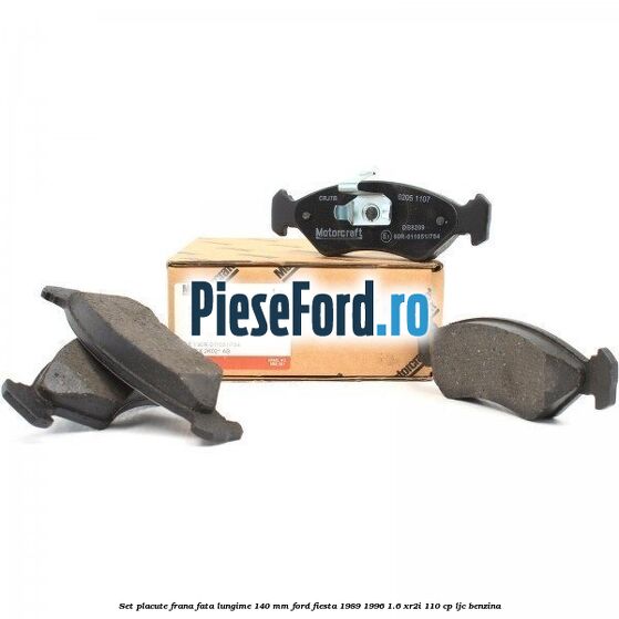 Set placute frana fata lungime 140 mm Ford Fiesta 1989-1996 1.6 XR2i 110 cp LJC benzina