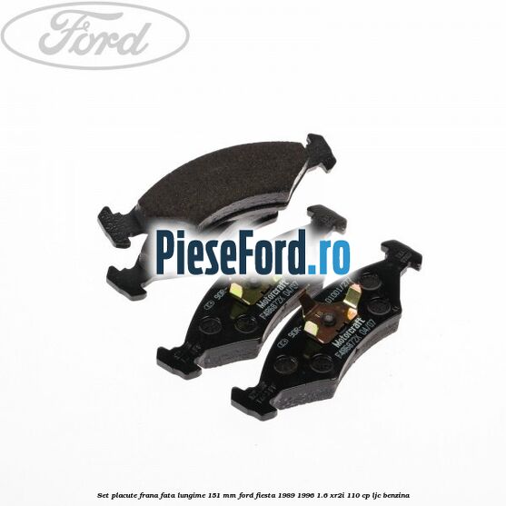 Set placute frana fata lungime 151 mm Ford Fiesta 1989-1996 1.6 XR2i 110 cp LJC benzina