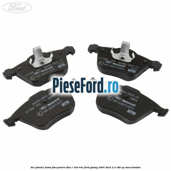 Set placute frana fata pentru disc R 316 MM Ford Galaxy 2007-2014 2.3 160 cp SEWA benzina