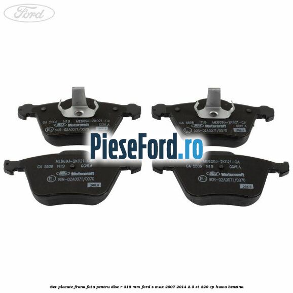Set placute frana fata pentru disc R 316 MM Ford S-Max 2007-2014 2.5 ST 220 cp HUWA benzina