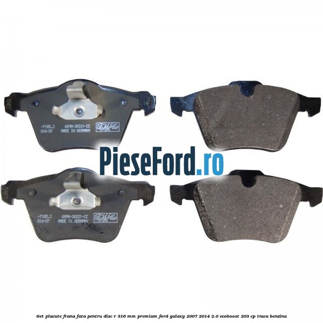 Set placute frana fata pentru disc R 316 MM premium Ford Galaxy 2007-2014 2.0 EcoBoost 203 cp Set placute frana fata pentru disc R 316 MM premium Ford Galaxy 2007-2014 2.0 EcoBoost 203 cp TNWA benzina
