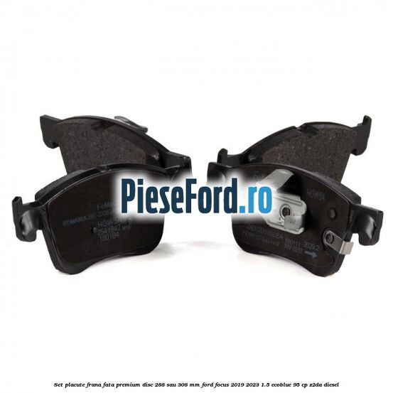 Set placute frana fata premium disc 288 sau 308 mm Ford Focus 2019-2023 1.5 EcoBlue 95 cp Z2DA diesel