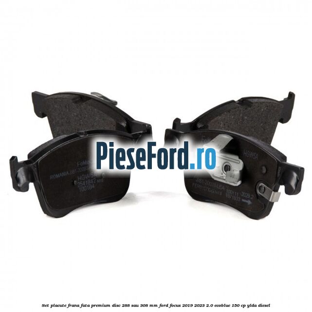 Set placute frana fata premium disc 288 sau 308 mm Ford Focus 2019-2023 2.0 EcoBlue 150 cp YLDA diesel