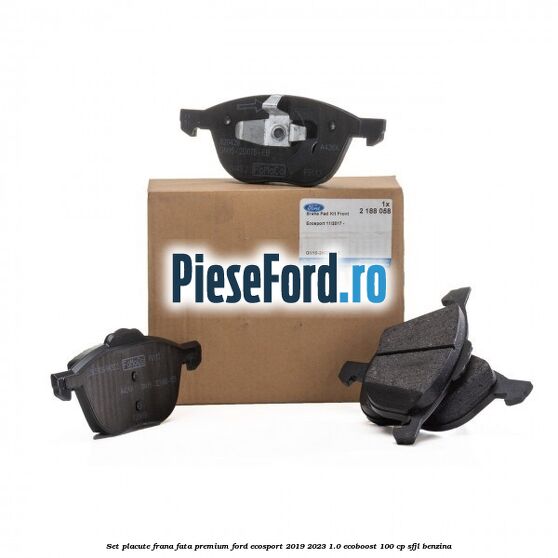Set placute frana fata premium Ford EcoSport 2019-2023 1.0 EcoBoost 100 cp