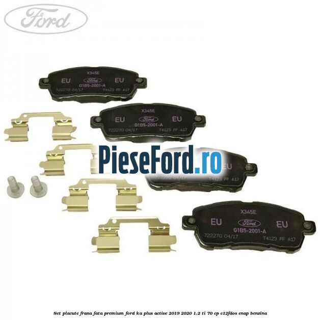 Set placute frana fata premium Ford Ka plus Active 2019-2020 1.2 Ti 70 cp C12FDOS, ENAP benzina