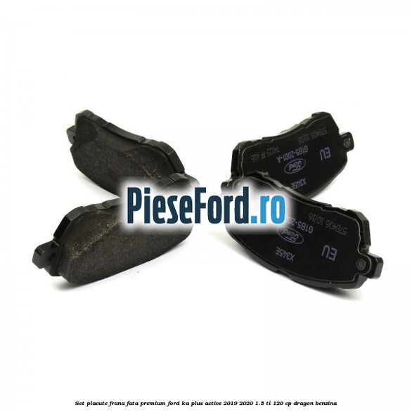 Set placute frana fata premium Ford Ka plus Active 2019-2020 1.5 Ti 120 cp dragon benzina