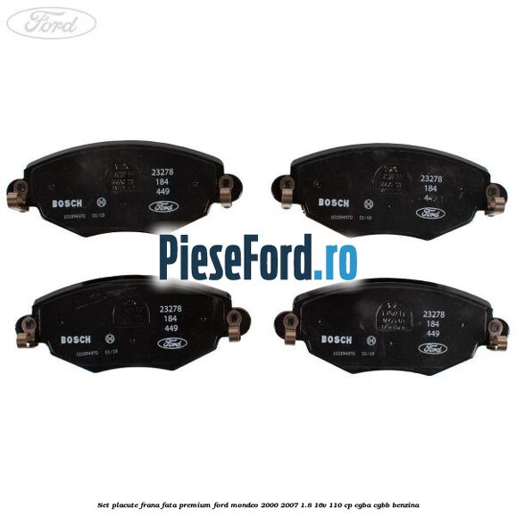 Set placute frana fata premium Ford Mondeo 2000-2007 1.8 16V 110 cp CGBA, CGBB benzina