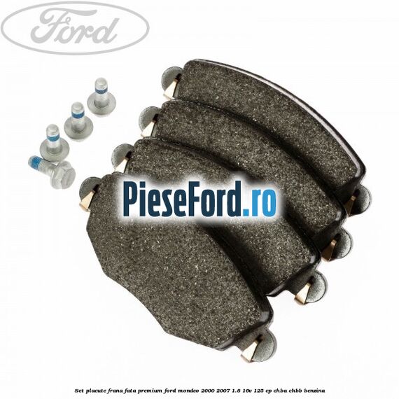 Set placute frana fata premium Ford Mondeo 2000-2007 1.8 16V 125 cp CHBA, CHBB benzina