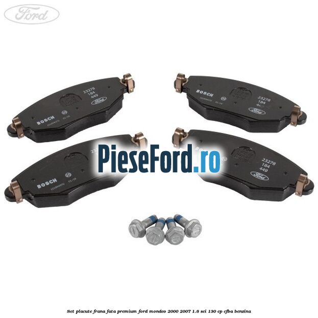 Set placute frana fata premium Ford Mondeo 2000-2007 1.8 SCi 130 cp CFBA benzina