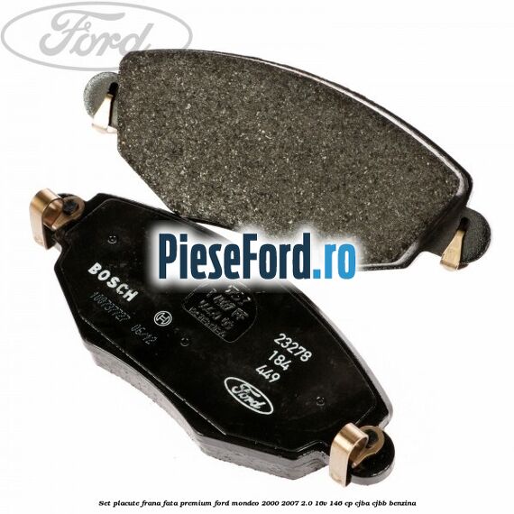 Set placute frana fata premium Ford Mondeo 2000-2007 2.0 16V 146 cp CJBA, CJBB benzina