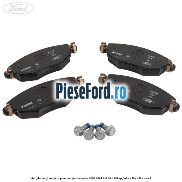 Set placute frana fata premium Ford Mondeo 2000-2007 2.0 TDCi 131 cp FMBA, N7BA, N7BB diesel