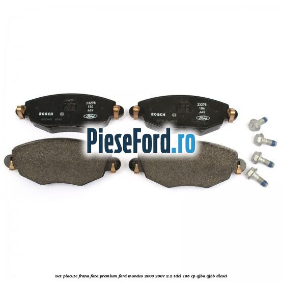 Set placute frana fata premium Ford Mondeo 2000-2007 2.2 TDCi 155 cp QJBA, QJBB diesel