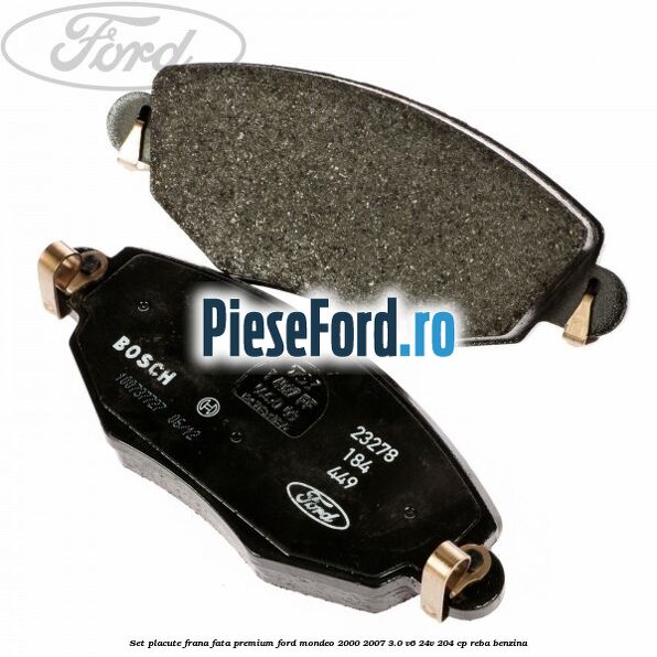 Set placute frana fata premium Ford Mondeo 2000-2007 3.0 V6 24V 204 cp REBA benzina