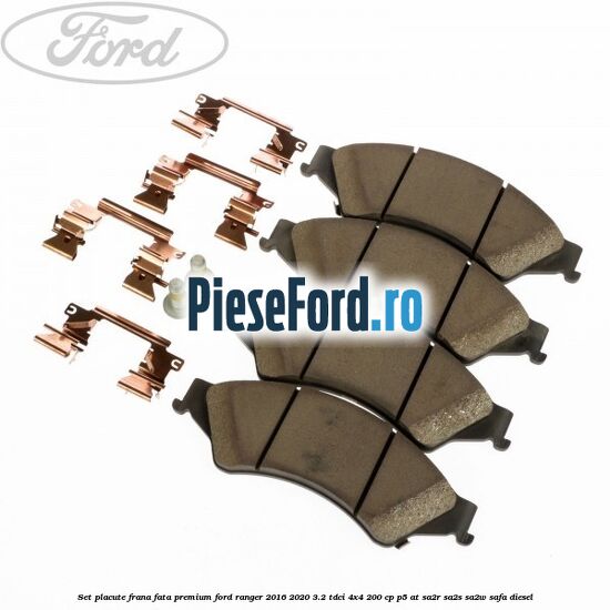 Set placute frana fata premium Ford Ranger 2016-2020 3.2 TDCi 4x4 200 cp P5-AT, SA2R, SA2S, SA2W, SAFA diesel