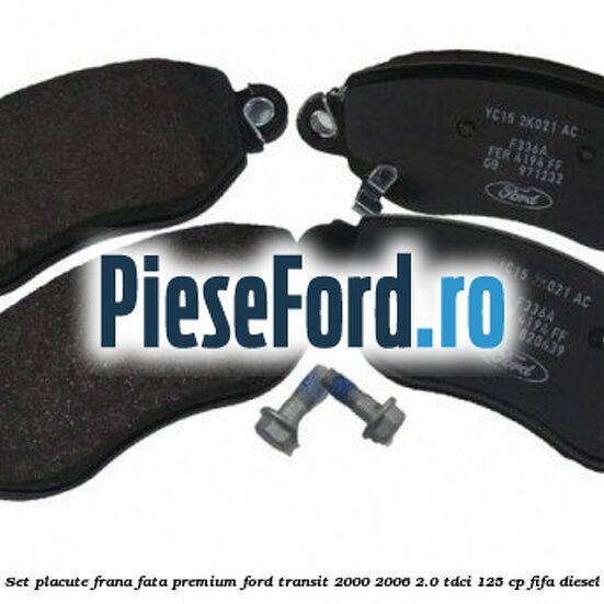 Set placute frana fata premium Ford Transit 2000-2006 2.0 TDCi 125 cp FIFA diesel