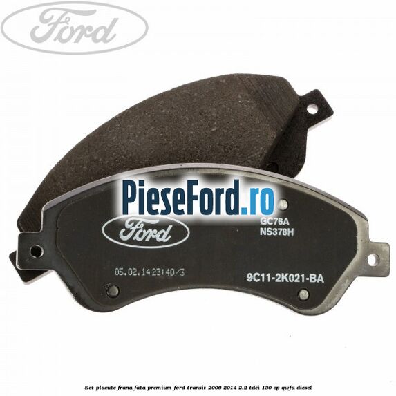Set placute frana fata premium Ford Transit 2006-2014 2.2 TDCi 130 cp QWFA diesel