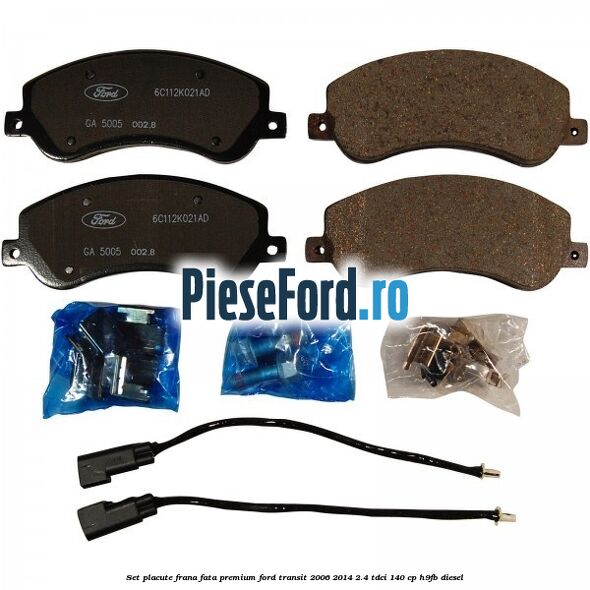 Set placute frana fata premium Ford Transit 2006-2014 2.4 TDCi 140 cp H9FB diesel