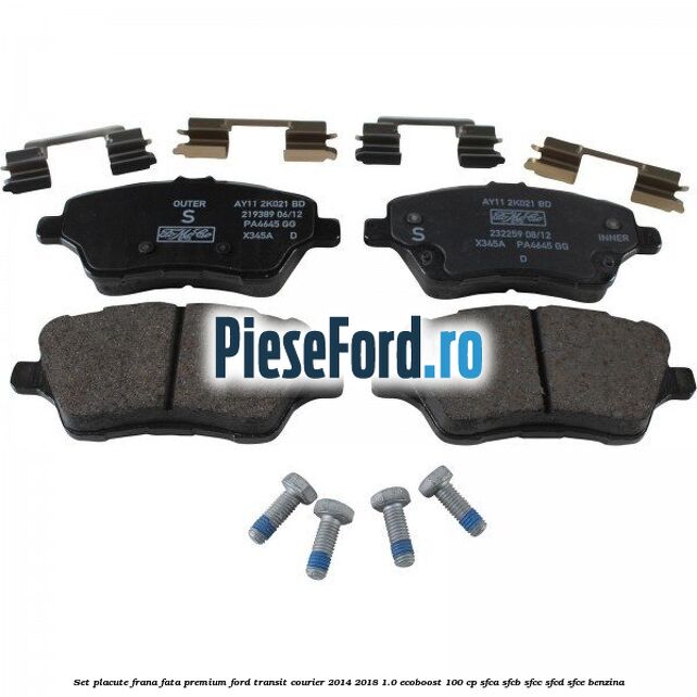 Set placute frana fata premium Ford Transit Courier 2014-2018 1.0 EcoBoost 100 cp SFCA, SFCB, SFCC, SFCD, SFCE benzina