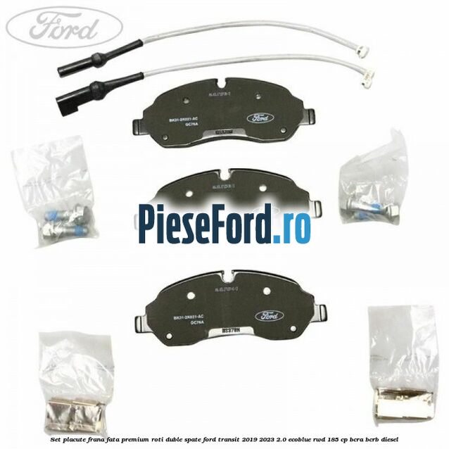 Set placute frana fata premium roti duble spate Ford Transit 2019-2023 2.0 EcoBlue RWD 185 cp BCRA, BCRB diesel