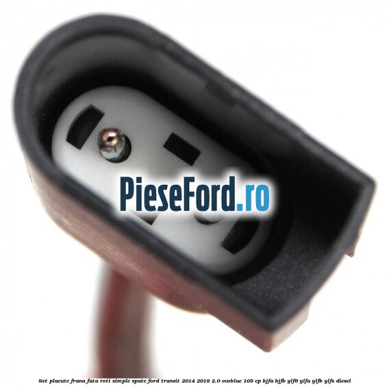Set placute frana fata roti simple spate Ford Transit 2014-2018 2.0 EcoBlue 105 cp BJFA, BJFB, YLF6, YLFA, YLFB, YLFS diesel