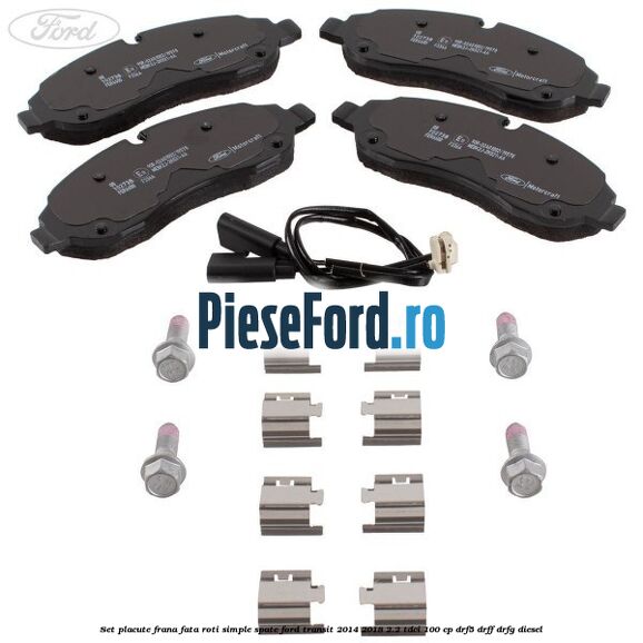 Set placute frana fata roti simple spate Ford Transit 2014-2018 2.2 TDCi 100 cp DRF5, DRFF, DRFG diesel