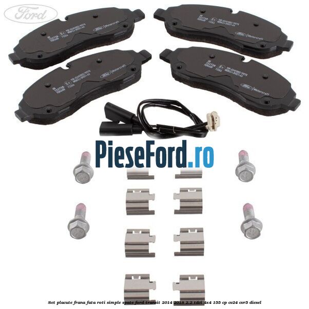 Set placute frana fata roti simple spate Ford Transit 2014-2018 2.2 TDCi 4x4 155 cp CV24, CVR5 diesel