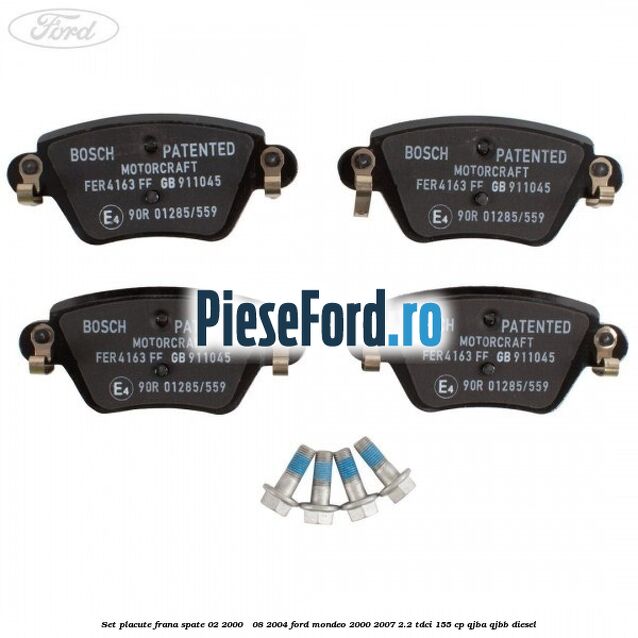 Set placute frana spate (02/2000 - 08/2004) Ford Mondeo 2000-2007 2.2 TDCi 155 cp QJBA, QJBB diesel