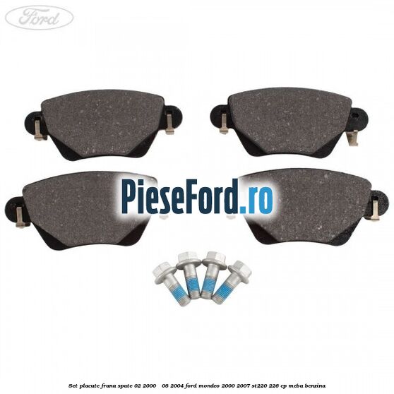 Set placute frana spate (02/2000 - 08/2004) Ford Mondeo 2000-2007 ST220 226 cp MEBA benzina