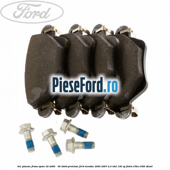 Set placute frana spate (02/2000 - 08/2004) premium Ford Mondeo 2000-2007 2.0 TDCi 130 cp Set placute frana spate (02/2000 - 08/2004) premium Ford Mondeo 2000-2007 2.0 TDCi 130 cp FMBA, N7BA, N7BB diesel