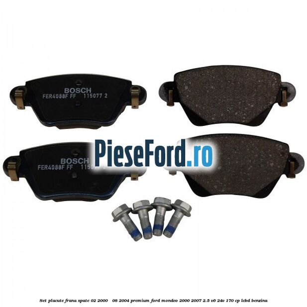Set placute frana spate (02/2000 - 08/2004) premium Ford Mondeo 2000-2007 2.5 V6 24V 170 cp Set placute frana spate (02/2000 - 08/2004) premium Ford Mondeo 2000-2007 2.5 V6 24V 170 cp LCBD benzina