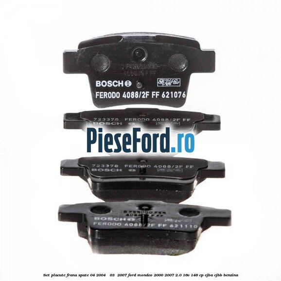 Set placute frana spate (04/2004 - 03 /2007) Ford Mondeo 2000-2007 2.0 16V 146 cp CJBA, CJBB benzina