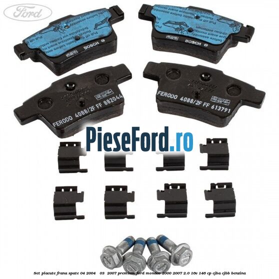 Set placute frana spate (04/2004 - 03 /2007) premium Ford Mondeo 2000-2007 2.0 16V 146 cp CJBA, CJBB benzina