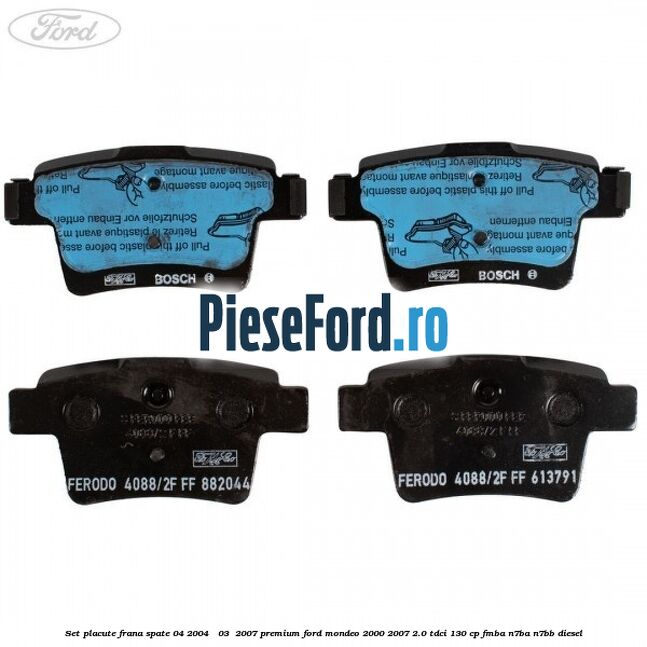 Set placute frana spate (04/2004 - 03 /2007) premium Ford Mondeo 2000-2007 2.0 TDCi 130 cp FMBA, N7BA, N7BB diesel