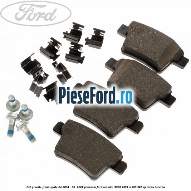 Set placute frana spate (04/2004 - 03 /2007) premium Ford Mondeo 2000-2007 ST220 226 cp MEBA benzina